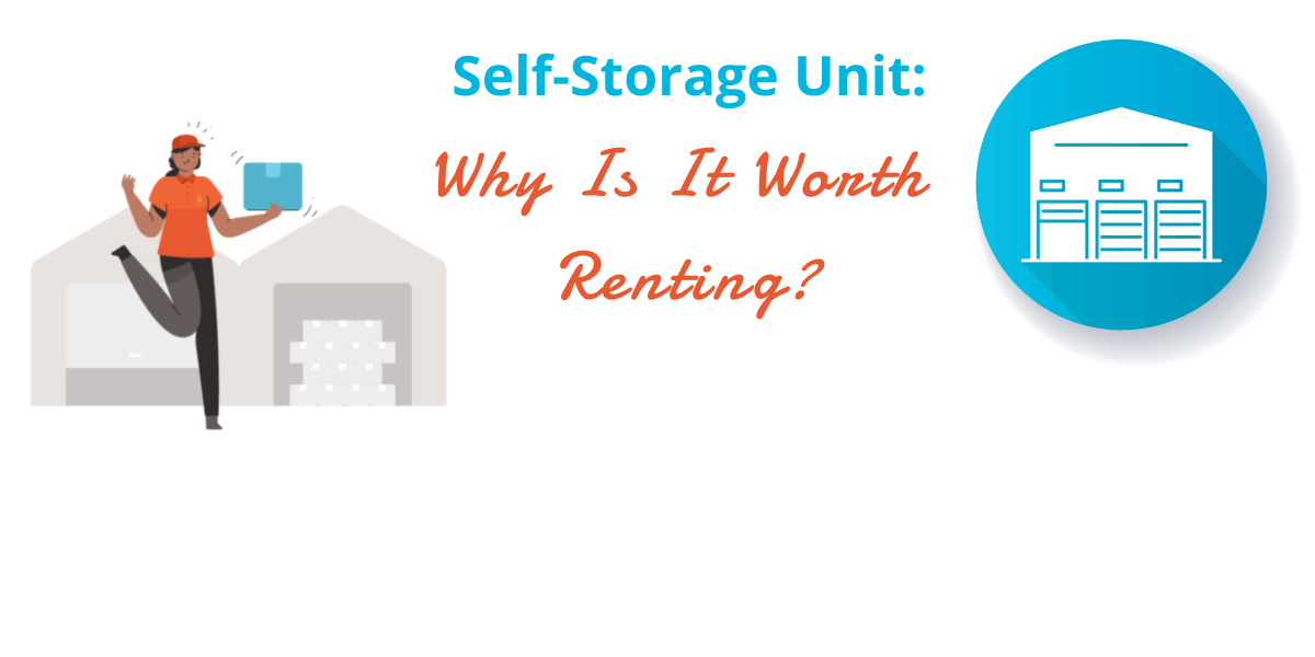 Good Reasons Why Self-Storage Is Amazing and Worth It